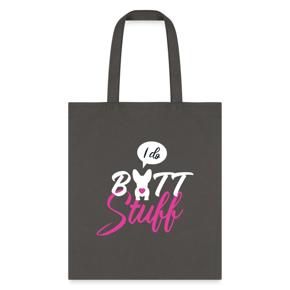 I do butt stuff Tote Bag