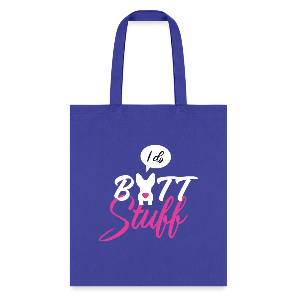 I do butt stuff Tote Bag