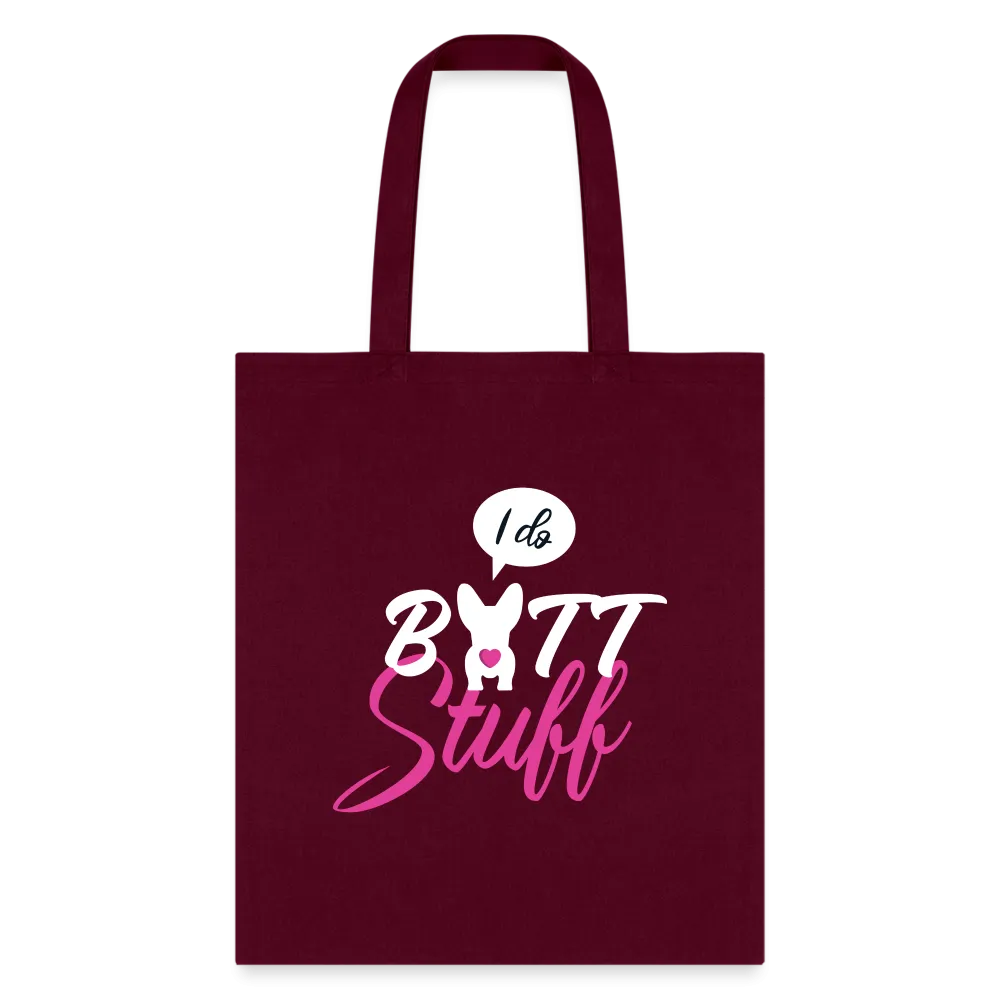 I do butt stuff Tote Bag
