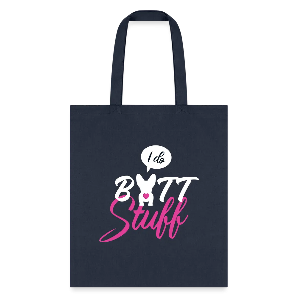 I do butt stuff Tote Bag